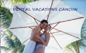 DENTAL VACATIONS CANCUN