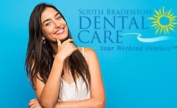 South Bradenton Dental Care Your Weekend Dentists