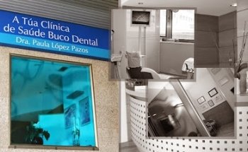 A Túa Clínica de Saúde Buco Dental - Dra. Paula López Pazos