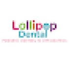 Lollipop Dental - Cerritos