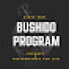 BUSHIDO PROGRAM