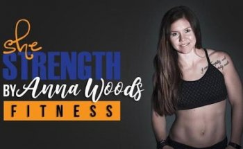 SheStrength by Anna Woods Fitness