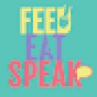 Feed Eat Speak