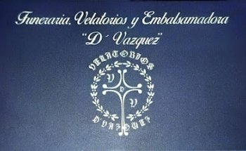 Funeraria, Velatorios y Embalsamadora D' Vazquez